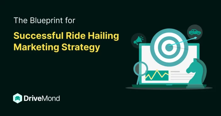 The Blueprint for Successful Ride Hailing Marketing Strategy