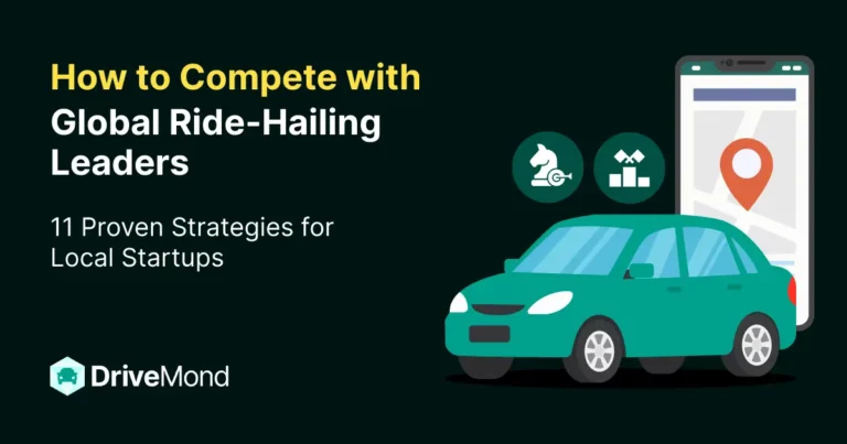 how-to-compete-with-global-ride-hailing-leaders-11-proven-strategies-for-local-startups
